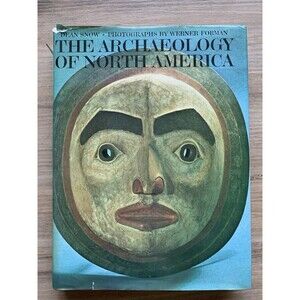 Archaeology History: The Archaeology of North America Dean Snow '76 Viking Press